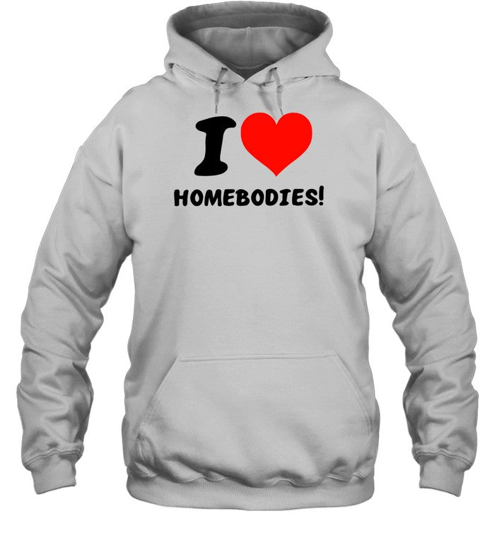 I Love Homebodies Hoodie