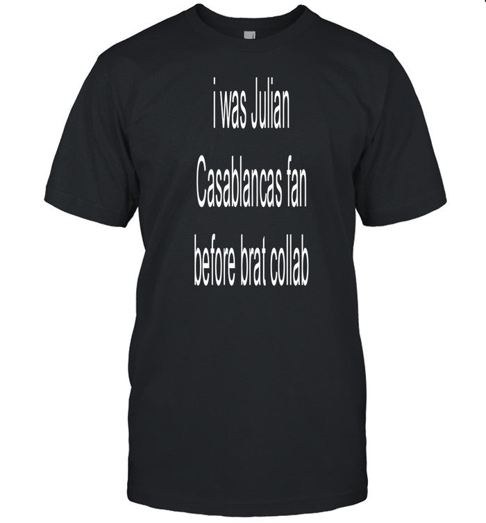 Emocolee I Was Julian Casablancas Fan Before Brat Collab Shirt