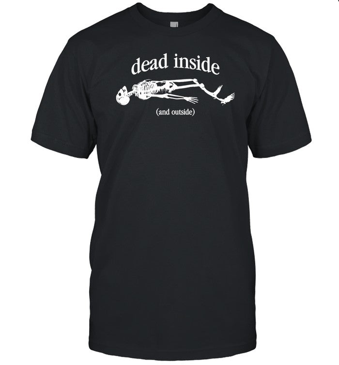 Snazzyseagull Dead Inside And Outside Skeleton Shirts
