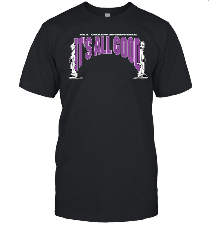 It's All Good All Coast Hardcore T-Shirt