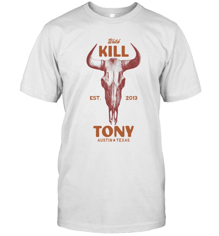 Limited Watch Kill Est. 2013 Tony Austin Texas T-Shirts