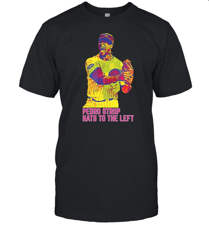 Obviousshirts Pedro Strop Hats To The Left T Shirt