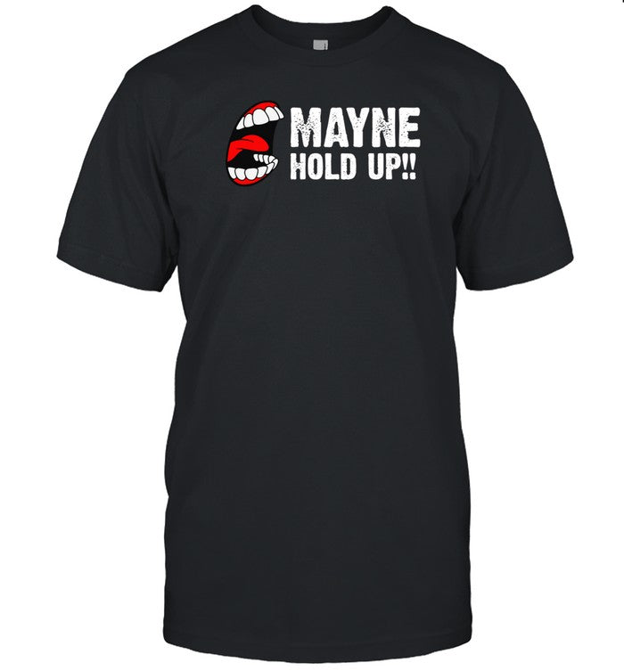 Kreative Comedy Mayne Hold Up Shirt