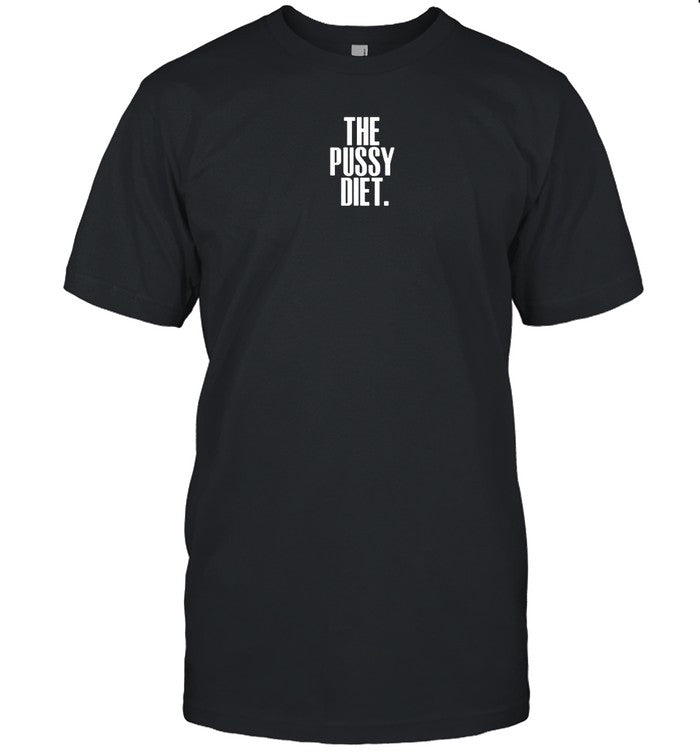 Limited Fletcher The Pussy Diet Shirt