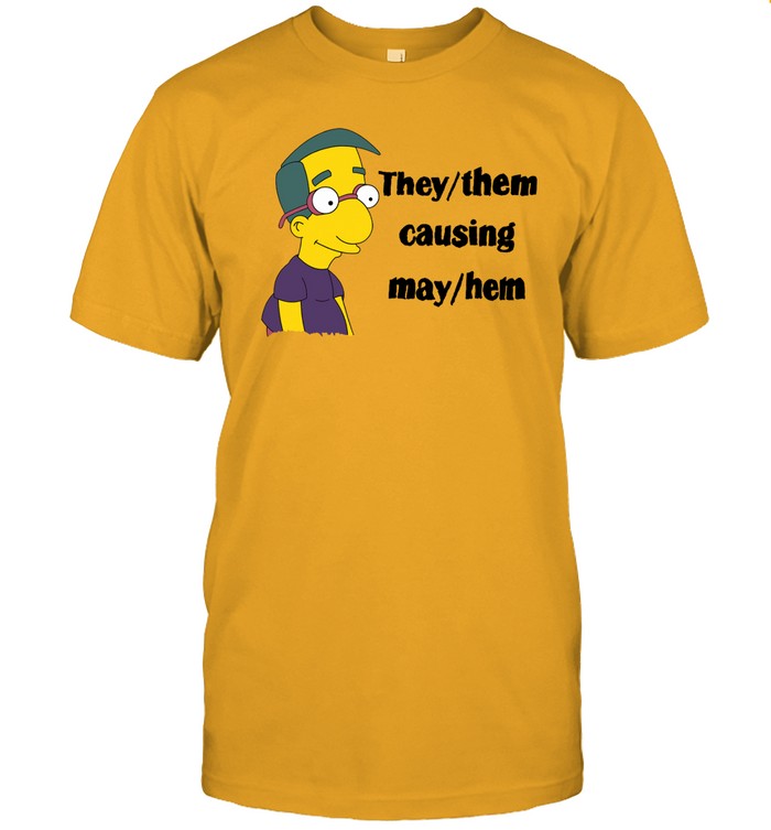 Milhouse Van Houten Them Causing May Hem Tee