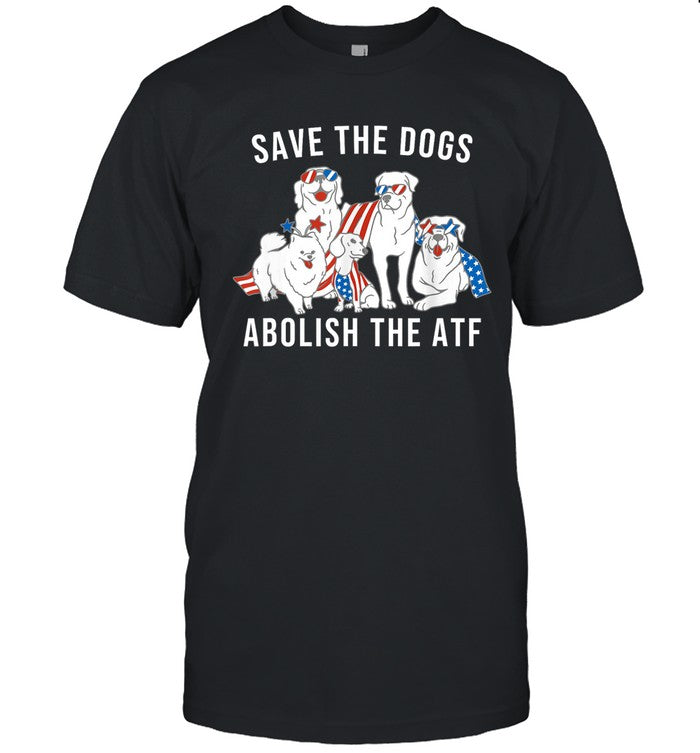 Limited Save The Dogs Abolish The Atf Shirt