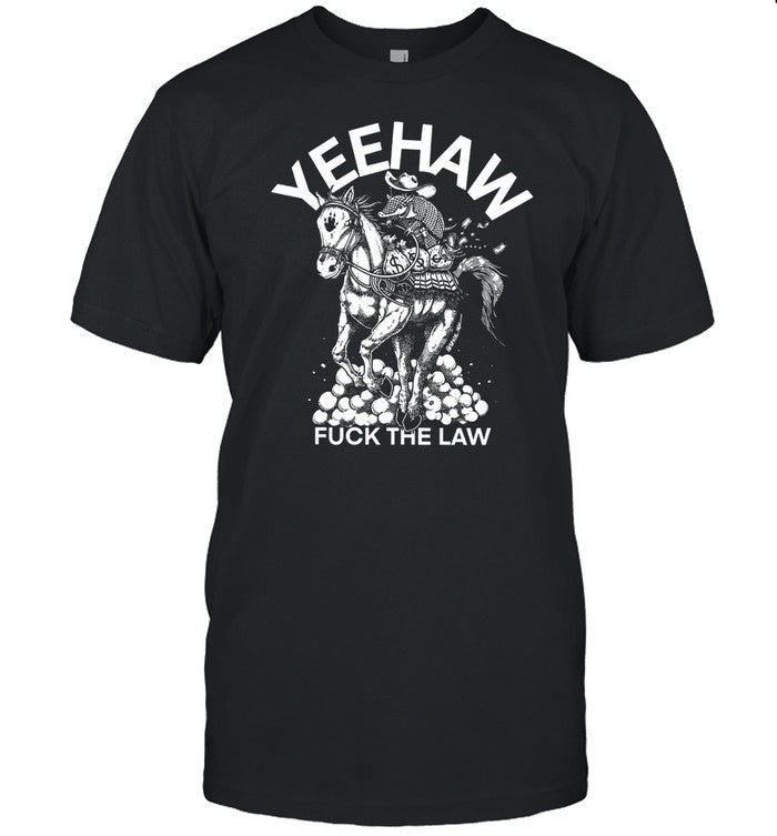Punk With A Camera Yeehaw Fuck The Law Shirt