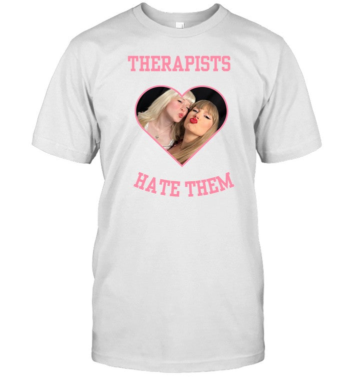 Shirt Taylor x Maisie Therapists Hate Them