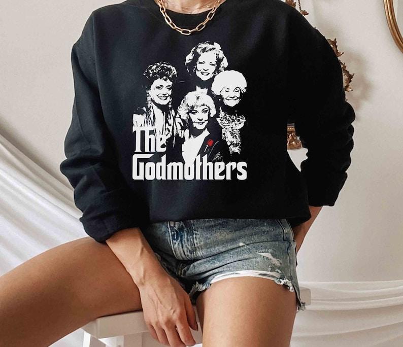 Retro The GodMothers Golden Girls Shirt, The Golden Girls Fan Shirt, Golden Girls Lover Gift, 80s TV sweater and hoodie