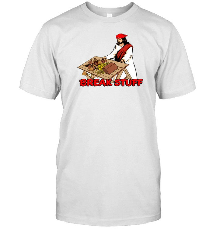 Shithead Steve Break Stuff Shirt