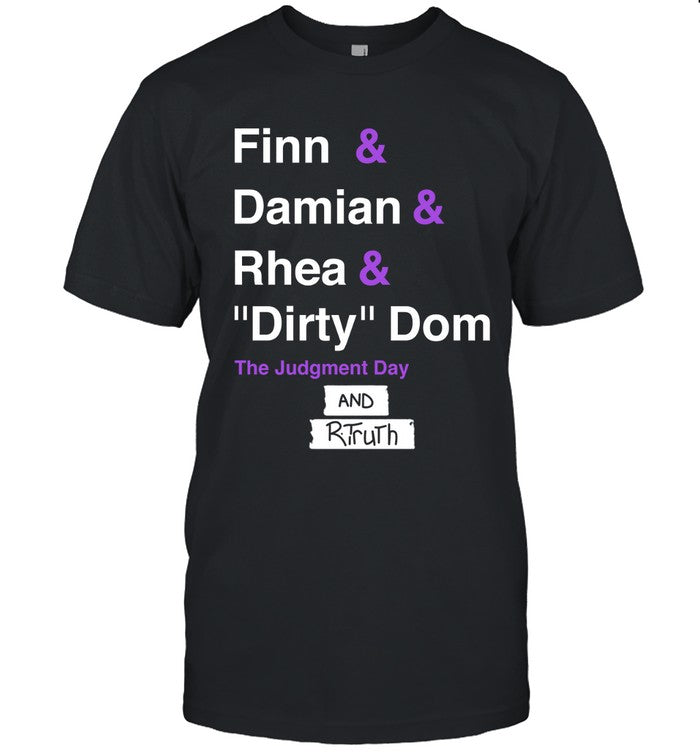 Finn & Damian & Rhea & Dirty Dom The Judgment Day R Truth Limited Shirts