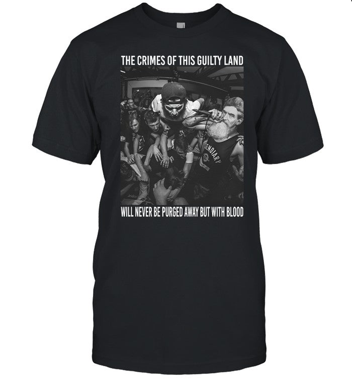 Shirt Yzy Prints The Crimes Of This Guilty Land Will Never Be Purged Away But With Blood