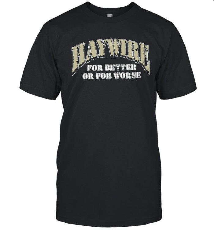 Limited Haywire For Better Or For Worse Tee