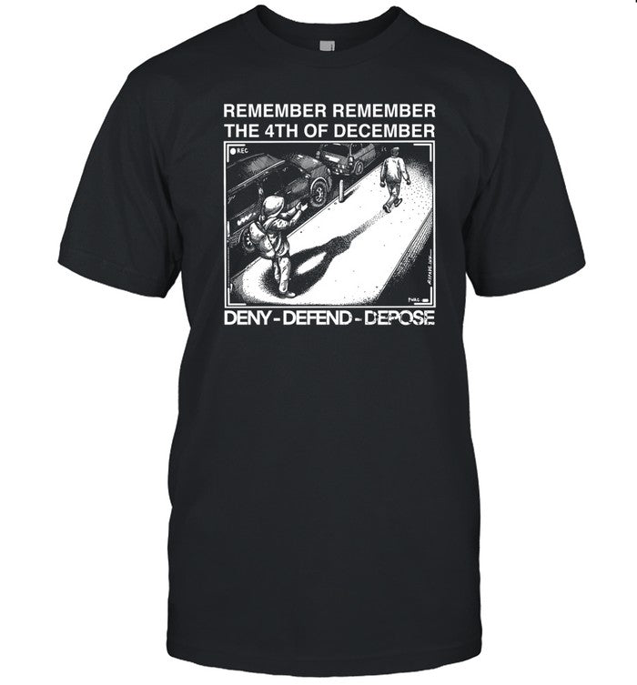 Luigi Mangione Remember Remember The 4Th Of December Deny Defend Depose Shirt
