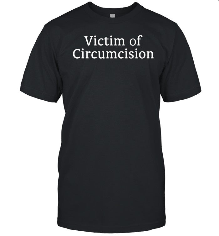 Shopillegalshirts Victim Of Circumcision