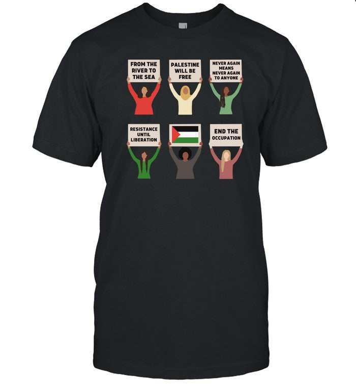 Shirt From The River To The Sea Palestine Will Be Free Never Again Means Never Again To Anyone Resis