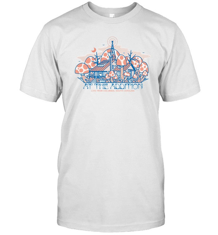 At The Addition Live From Columbia, South Carolina T Shirt Limited