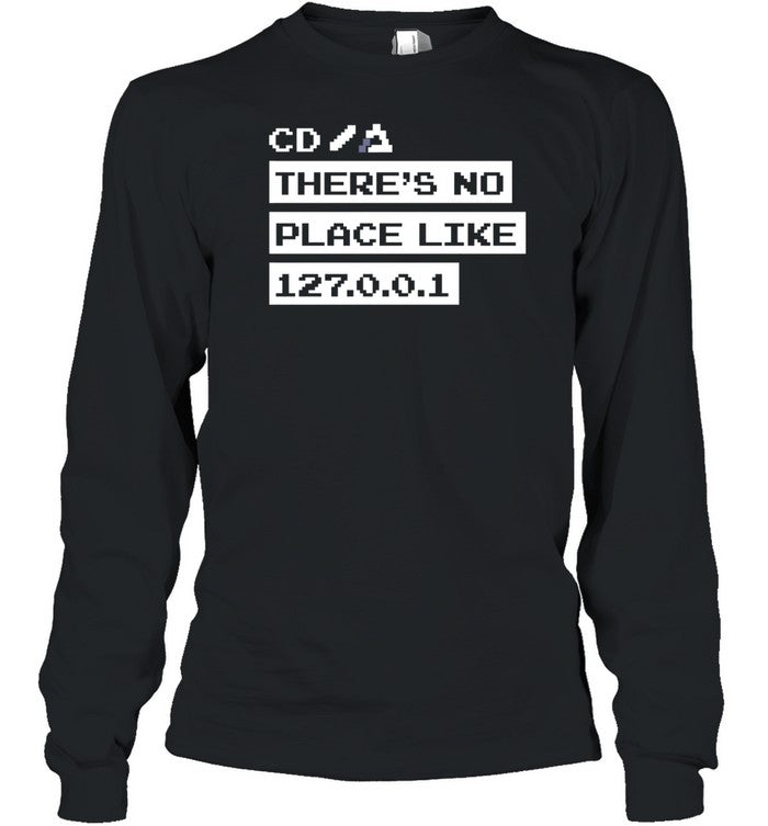 Jeffrey Way Cd There's No Place Like 127.0.0.1 Long Sleeve Shirt