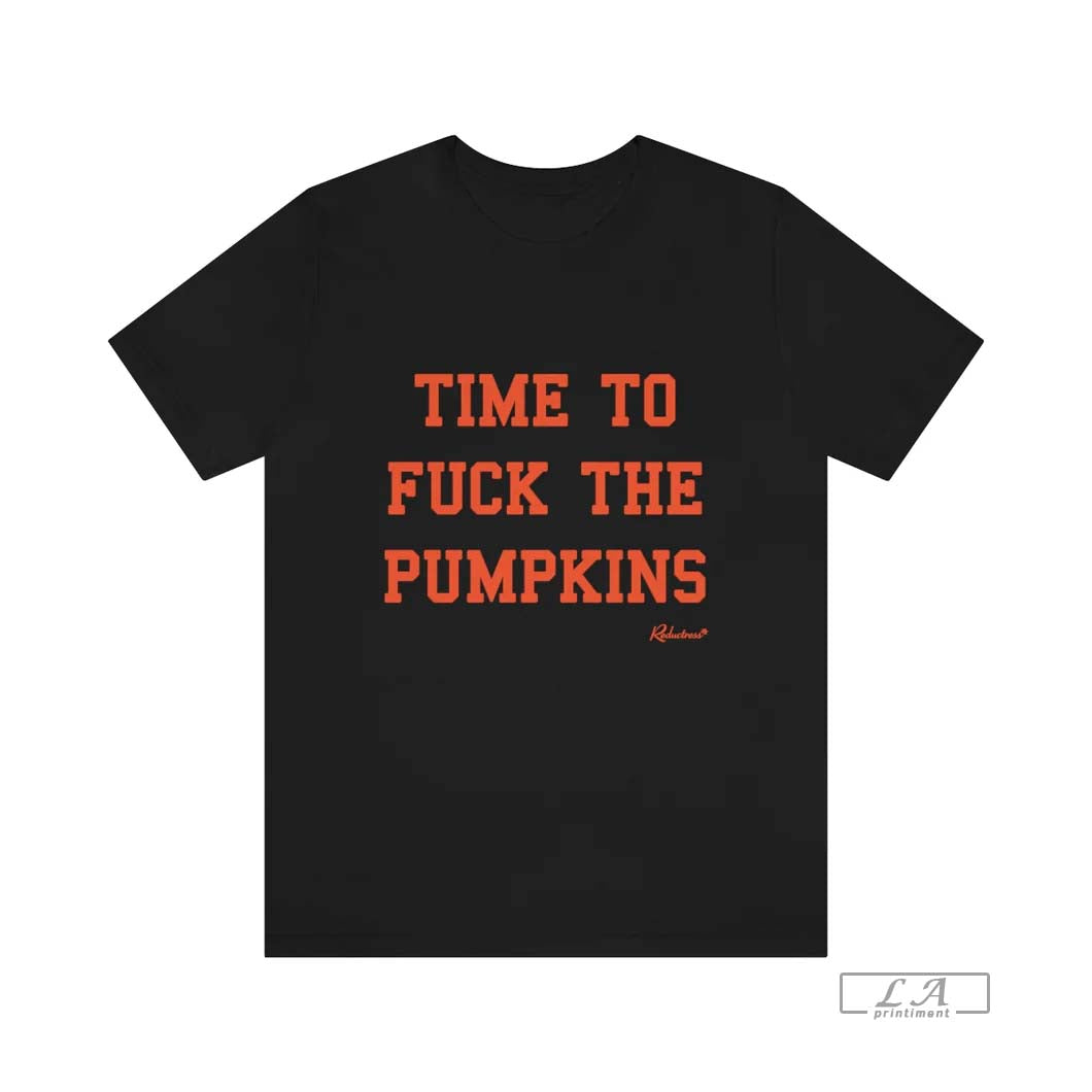 Reductress Time To Fuck The Pumpkins Shirt