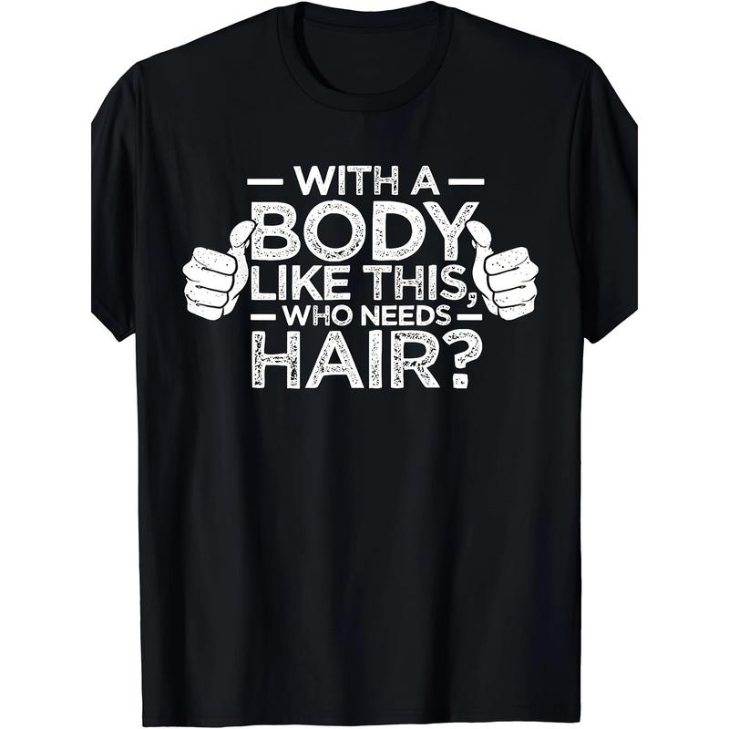Funny Bald Men Graphic Tee - Humorous Dad Gift T-Shirt for Bald Guys - Unique Body Positivity Apparel for Men - Novelty Clothing for Fathers Made in U