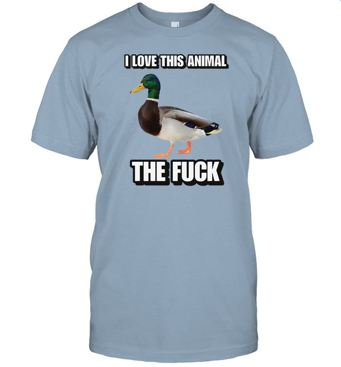 Shirt I Love This Animal The Fuck Duck Cringey