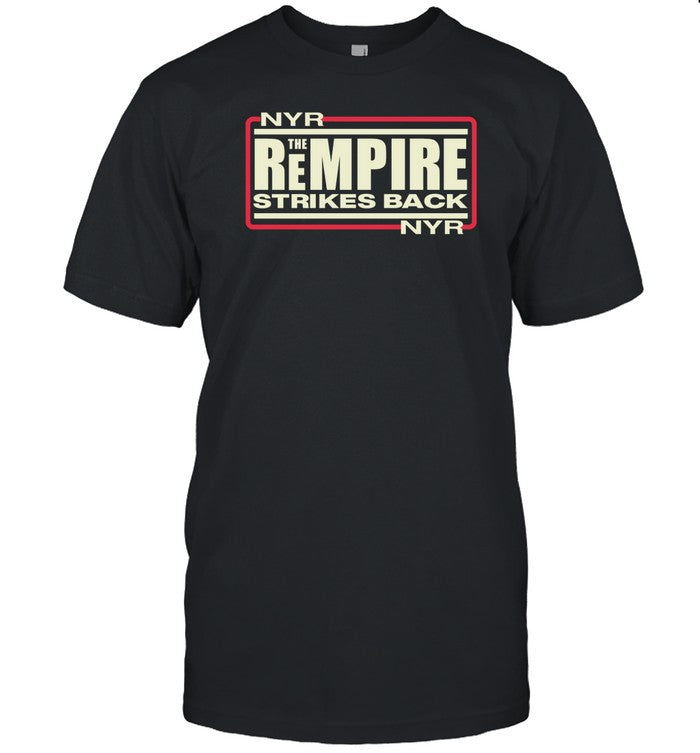 Nyr The Rempire Strikes Back T-Shirt, Hoodie, Tank Top, Sweater And Long Sleeve T-Shirt