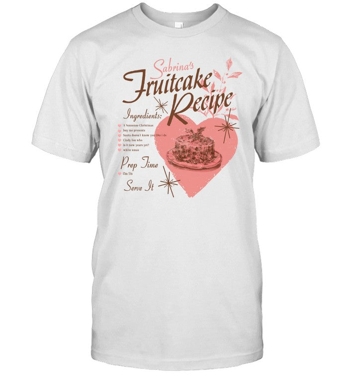 Limited Sabrina Carpenter Fruitcake Recipe Shirt