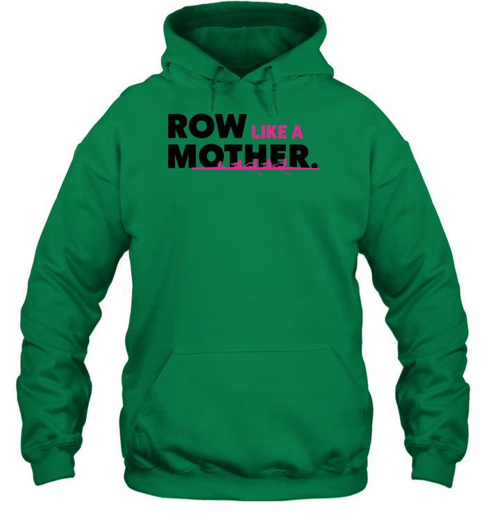 Row Like A Mother Hoodie