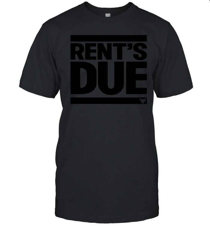 Rent's Due Shirt