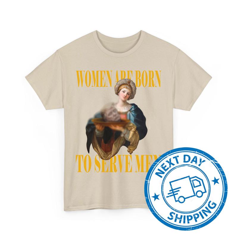 Womеn Arе Born To Servе Mеn T-Shirts, Ðnti TrumÑ€ Shirts