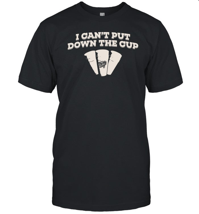 I Cant Put Down The Cup Tee