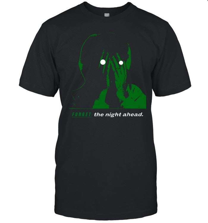 New Forget The Night Ahead T Shirt