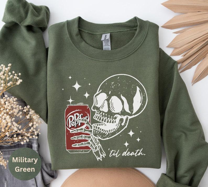 Till Death Dr. Pepper Sweatshirt, Skeleton Sweatshirt Hoodie, Halloween Sweater Hoodie, Cute Dr Pepper Shirt, Skeleton Drinking Dr. Pepper Sweatshirt, For Men For Women, Gift For Her, Printed In The USA