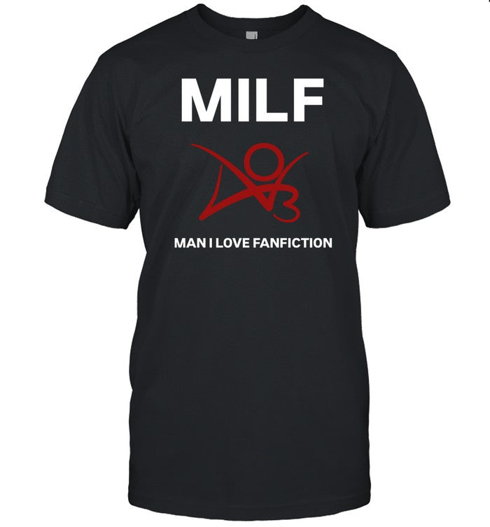 Milf Man I Love Fanfiction Shirt