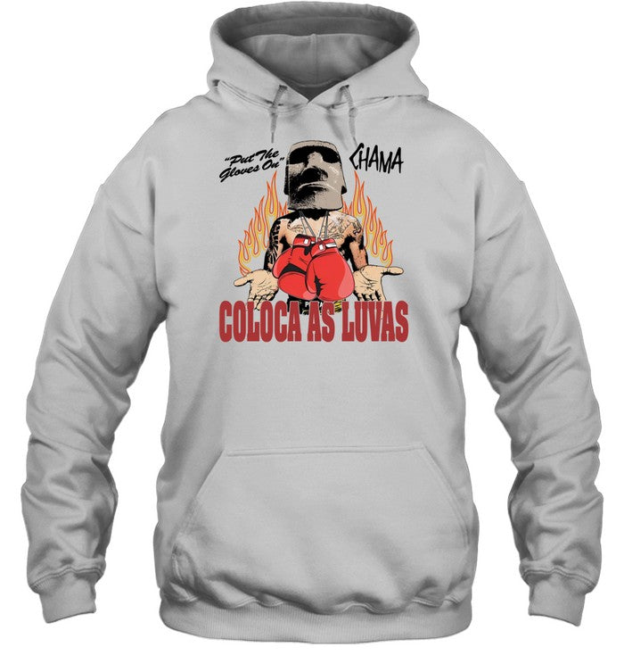 Put The Gloves On Chama Coloca As Luvas Hoodie