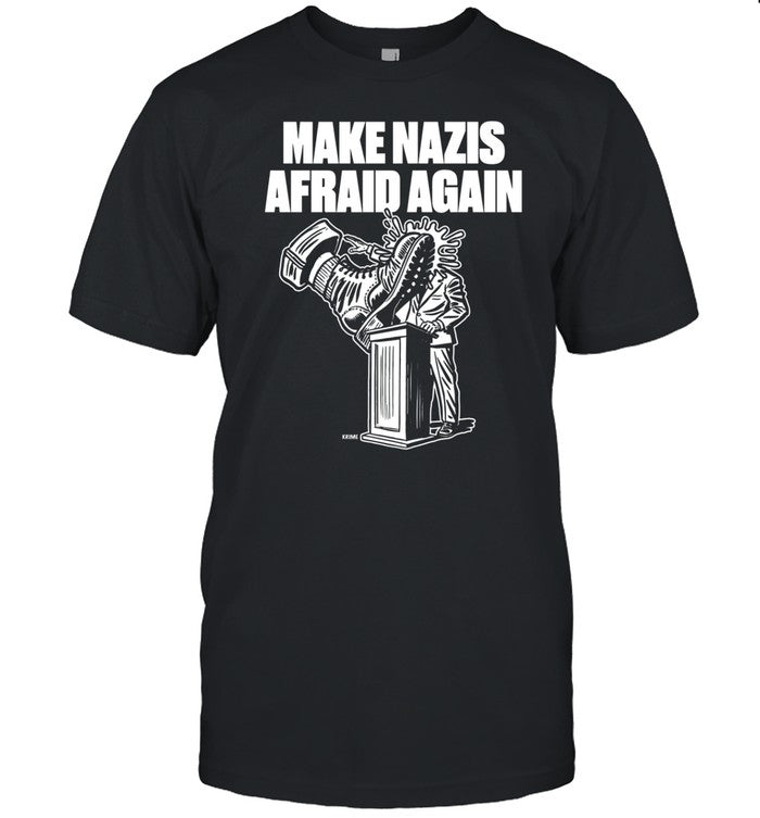 Krime Make Nazis Afraid Again Shirt