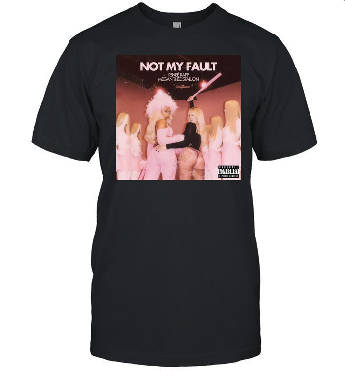 Not My Fault Renee Rapp Megan Thee Stallion Tee