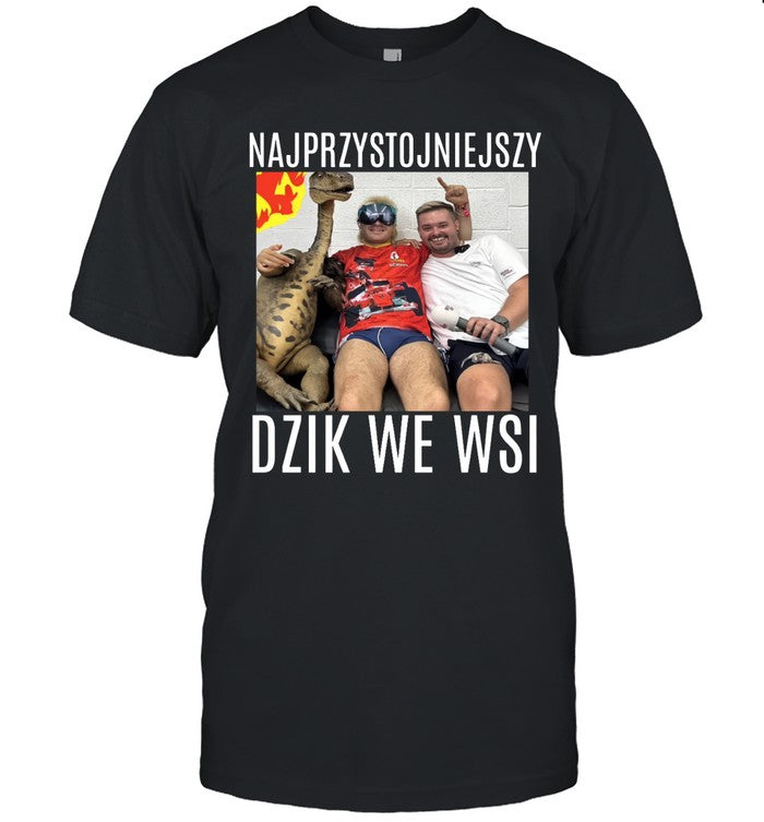 Najprzystojniejszy Dzik We Wsi New Shirt
