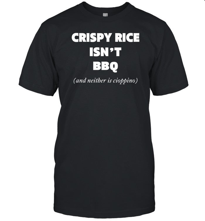 Sunny Anderson Crispy Rice Isn't Bbq And Neither Is Cioppino Shirt