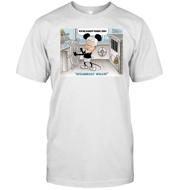 Shirt Ben Garrison We're Almost There Kids Steamboat Willie