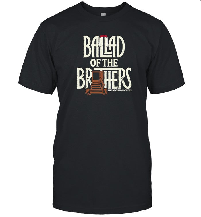 Bacon Bros Ballad Of The Brothers Limited 2024 T Shirt