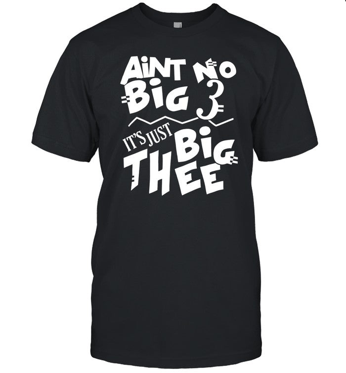 Emmanuel Muhammad Wearing Aint No Big 3 It's Just Big Thee Shirt