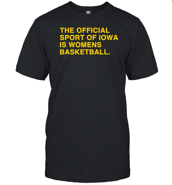Obviousshirts The Officil Sport Of Iowa Is Womens Basketball Shirt