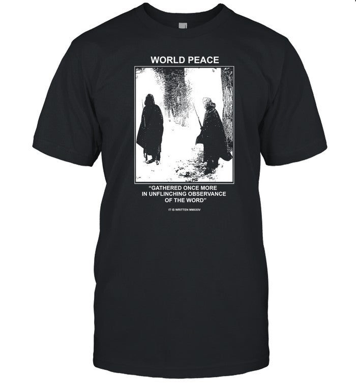 Shirt World Peace Gathered Once More In Uinching Observance Of The Word