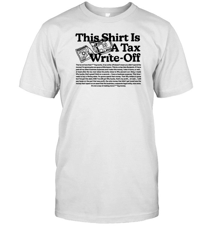 Lttstore This Shirt Is A Tax Write-Off Shirt