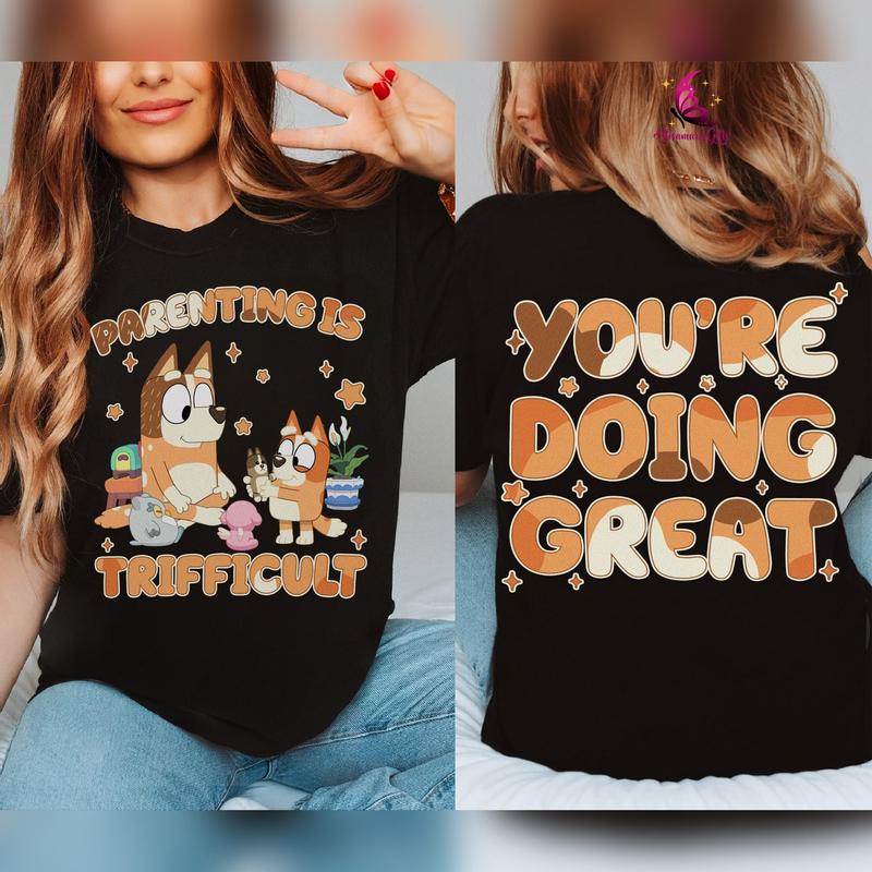 Bluey Parenting Is Trifficult T-Shirt, Bluey You're Doing Great Tee, Chilli Heeler Shirt, Bluey Birthday Tee, Bluey Mum Shirt
