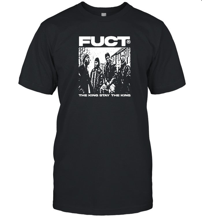 Fuct The King Stay The King Shirt