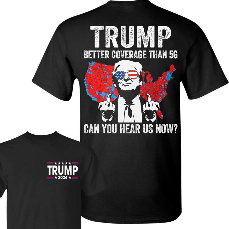 Trump better coverage than 5g shirt , Trump can you hear us now sweatshirt,Trump won again 2024 shirt, MAGA Trump shirt for men and women