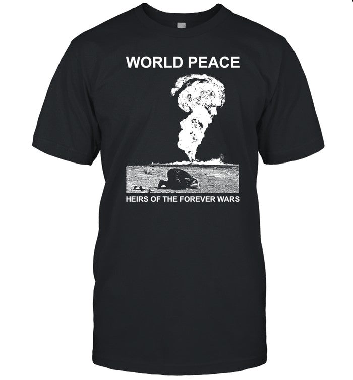 Shirt World Peace Heirs Of The Forever Wars