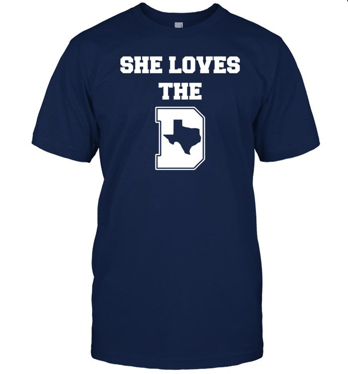 Shirt She Loves The D Dallas Texas